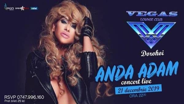 Mega-petrecere cu Anda Adam în „VEGAS CLUB” din Dorohoi