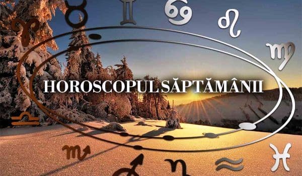Horoscopul săptămânii 6 - 12 ianuarie 2020. Urmează o săptămână pe care nimeni nu o va uita prea curând