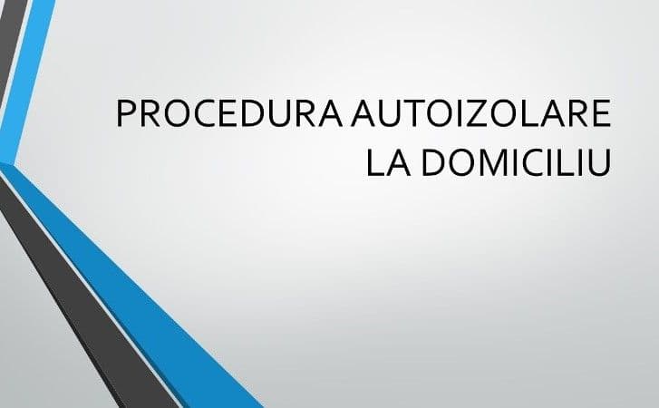 DAS Dorohoi: Vezi procedura de autoizolare la domiciliu