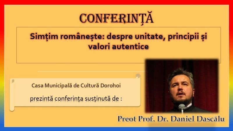 Casa Municipală de Cultură Dorohoi - Simțim românește: despre unitate, principii și valori autentice - VIDEO