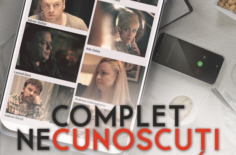Premiera filmului „Complet Necunoscuți”, în regia dorohoianului Octavian Strunilă, are loc la TIFF 2021