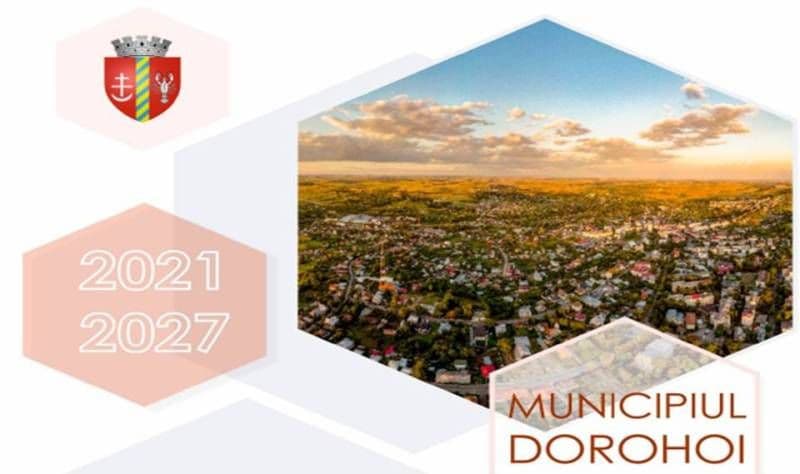 Primăria municipiului Dorohoi a lansat în consultare publică „Strategia integrată de dezvoltare urbană a municipiului Dorohoi 2021-2027”