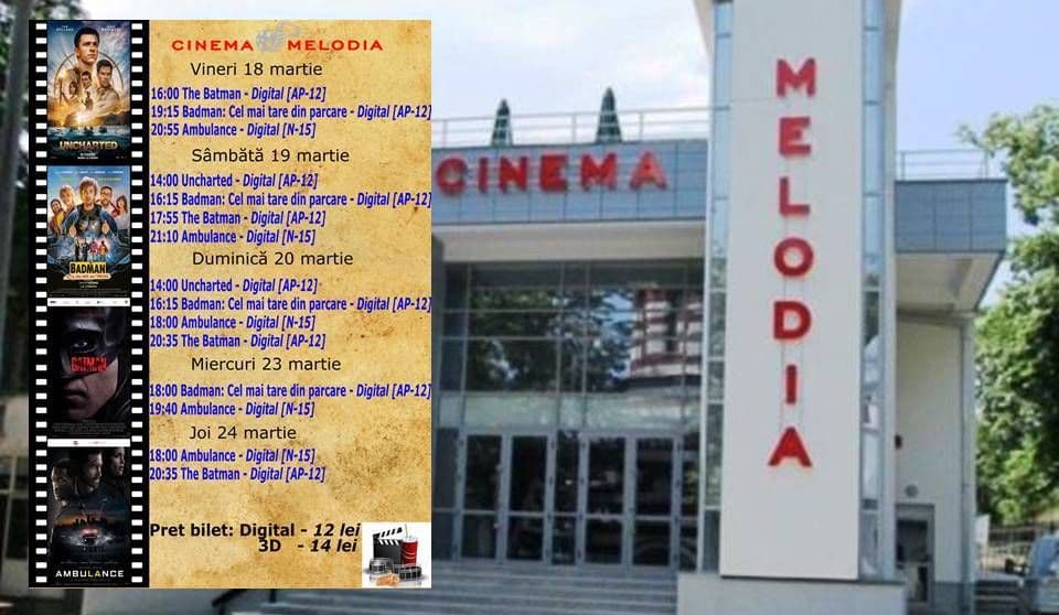 Vezi ce filme vor rula la Cinema „MELODIA” Dorohoi, în săptămâna 18 - 24 martie – FOTO