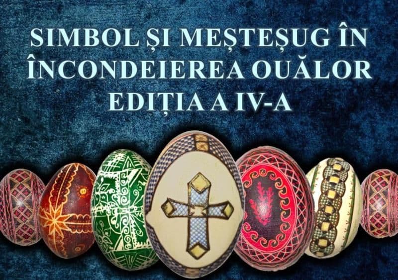 Atelierele de creație „Simbol și meșteșug în încondeierea ouălor”, ediția a IV-a