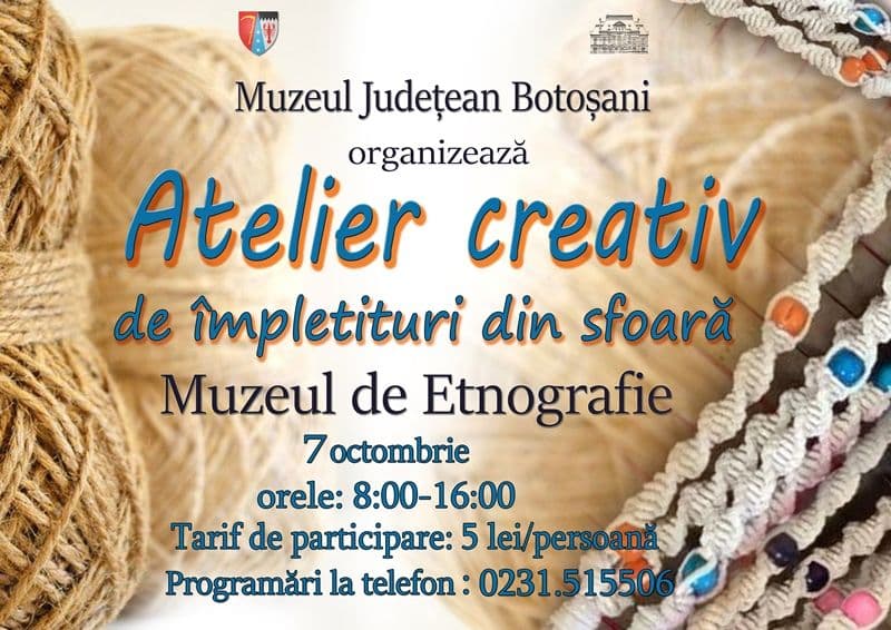 Muzeul Județean Botoșani organizează atelierul creativ de împletituri din sfoară