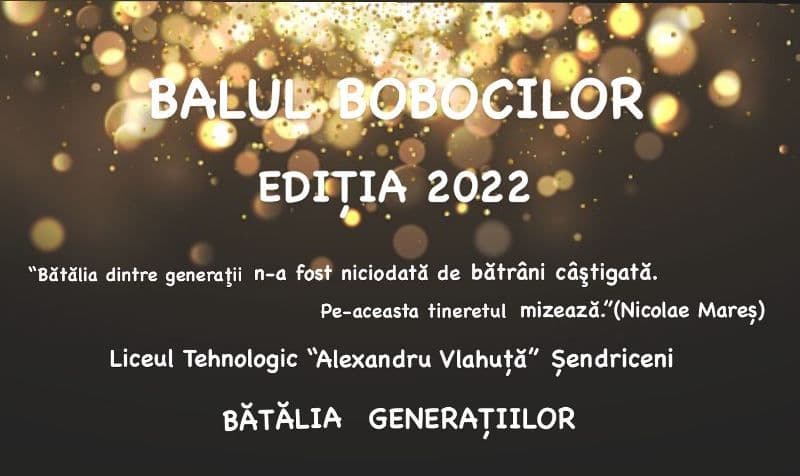Începutul iernii numără bobocii de la Liceul Tehnologic  „Al. Vlahuță” Șendriceni - Balul Bobocilor 2022