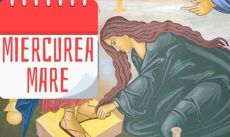 Miercurea Mare din Săptămâna Patimilor