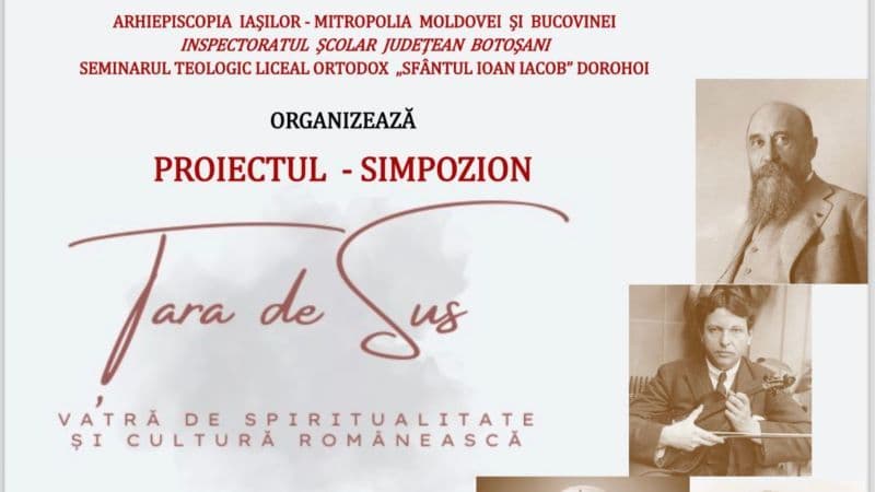Proiectul „Țara de Sus – vatră de spiritualitate și cultură românească”: o oportunitate pentru tinerii dorohoieni