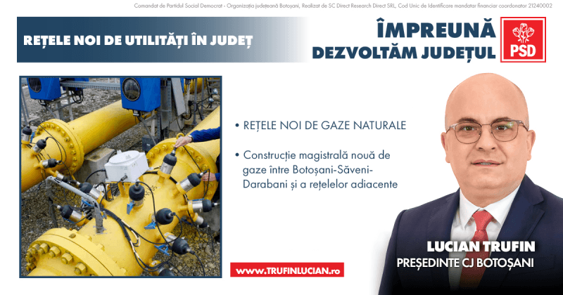 Lucian Trufin, candidatul PSD pentru Consiliul Județean a prevăzut în programul său pentru 2024-2028, extinderea rețelei de gaze pe traseul Botoșani-S