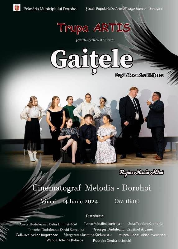 Spectacolul de teatru „GAIȚELE” pus în scenă de trupa ARTIS Dorohoi. Intrare liberă! Vezi detalii!