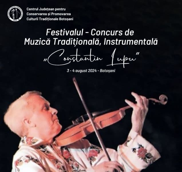 S-a dat startul înscrierilor la Festivalul - Concurs de Muzică Tradițională Instrumentală „Constantin Lupu” Botoșani