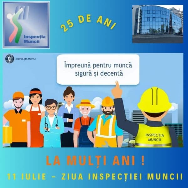 11 iulie -  Ziua Inspecției Muncii marcată prin acțiuni de promovare a prevederilor legislative în vigoare