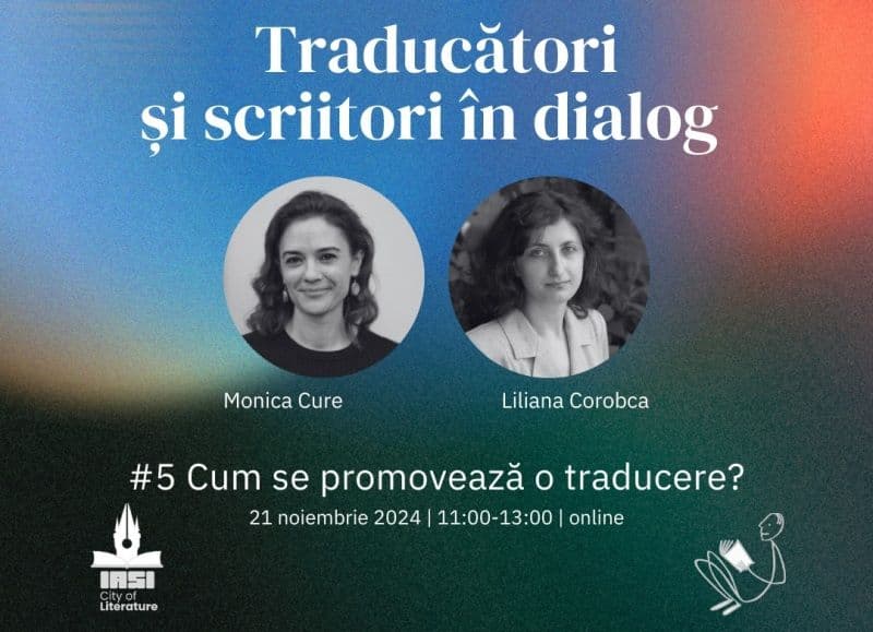 „Cum se promovează o traducere?” cu Monica Cure și Liliana Corobca ǀ Traducători și scriitori în dialog – episodul 5