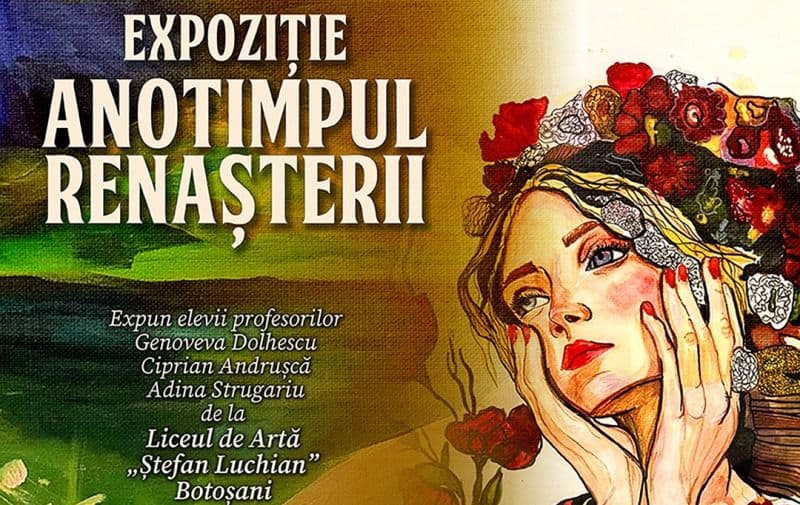 Expoziția „Anotimpul Renașterii” cu lucrări a elevilor de la Liceul de Artă „Ştefan Luchian"