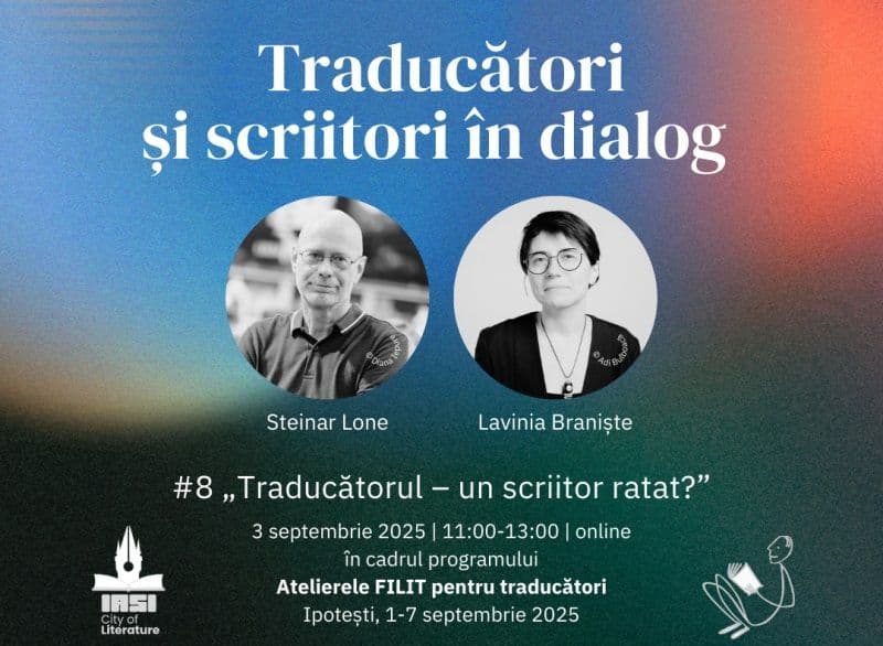 „Traducătorul - un scriitor ratat?” cu Steinar Lone și Lavinia Braniște - Traducători și scriitori în dialog – episodul 8