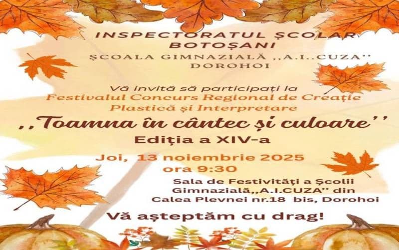 „Toamna în cântec și culoare” - Festival Concurs Regional  de Creație și Interpretare la Școala Gimnazială „A.I.Cuza” Dorohoi