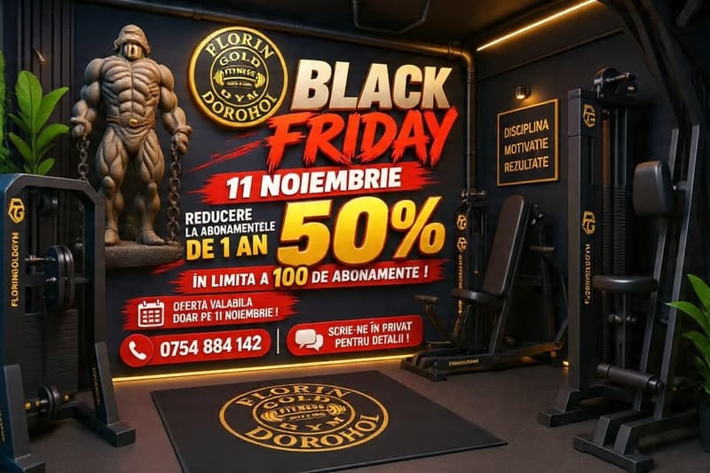 FLORIN GOLDGYM DOROHOI – Ofertă specială de Black Friday la abonamentul anual!