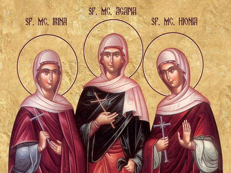 SINAXAR – 16 Aprilie – Sfintele Mucenițe fecioare Agapia, Irina și Hionia