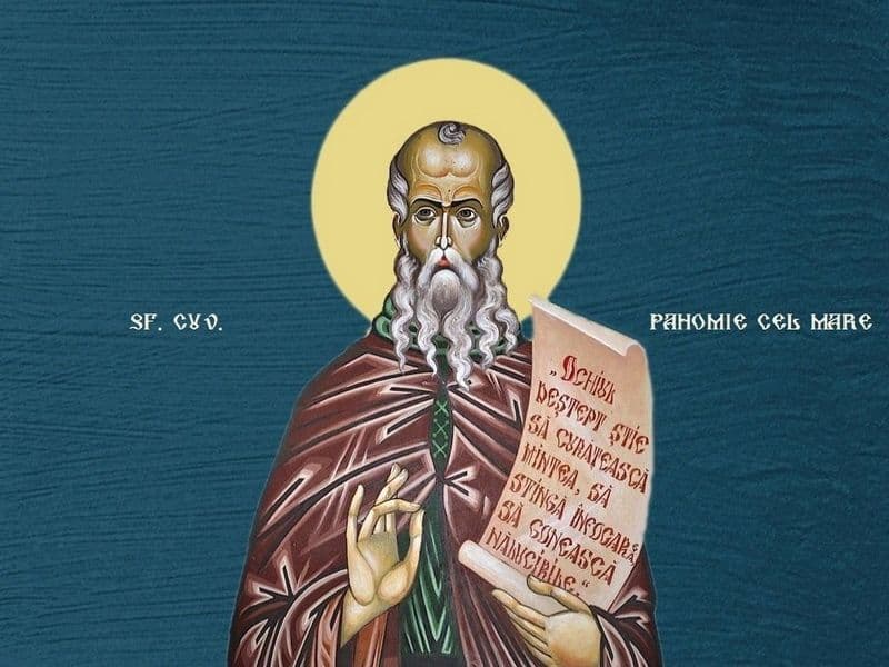 SINAXAR – 15 Mai – Sf. Cuv. Pahomie cel Mare; Sf. Ier. Iacob Putneanul, Mitropolitul Moldovei