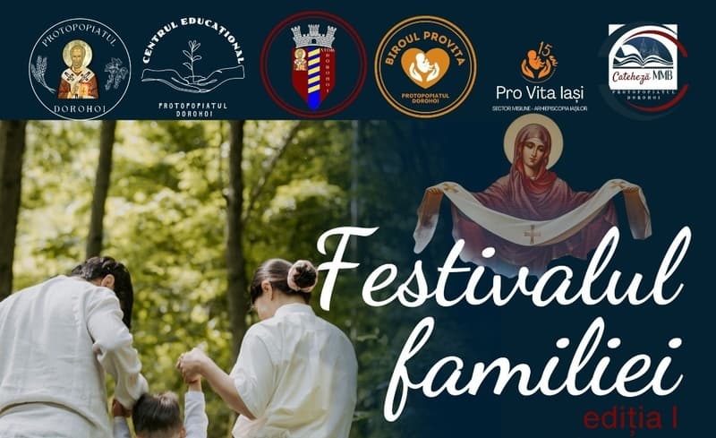 Festivalul familiei, o nouă sărbătoare pentru comunitatea dorohoiană
