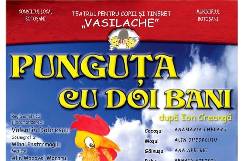 Teatrul pentru Copii şi Tineret „Vasilache” Botoșani vă invtă la spectacolul „Punguța cu doi bani”