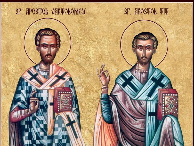 SINAXAR – 25 August – Aducerea moaştelor Sfântului Apostol Bartolomeu; Sfântul Apostol Tit