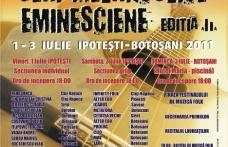 Festivalului National de Muzica Folk pentru copii si Tineret“ Seri  Melancolice  Eminesciene ” editia a IIa , 1-3 iulie 2011, Ipotesti - Botosani