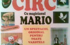 CIRC cu magicianul Mario:  Spectacol pentru toate vârstele!!!
