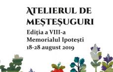 Memorialul Ipotești gazda celei de-a VIII-a ediție a Atelierului de meșteșuguri