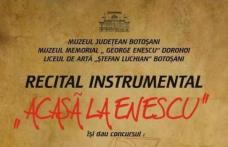 „Acasă la Enescu” - Recital instrumental la Muzeul Memorial „George Enescu” din Dorohoi