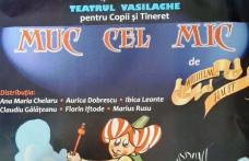 Aventurile lui „Muc cel Mic” la Teatrul „Vasilache”