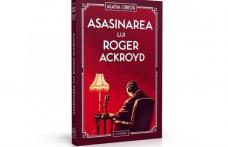 Propunere de lectură - Asasinarea lui Roger Ackroyd: Apogeul „Reginei Crimelor”