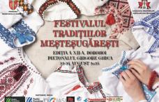 Festivalul Tradițiilor Meșteșugărești organizat la Dorohoi. Vezi programul!