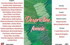 Muzeul Județean Botoșani organizează Expoziția de artă plastică „Despre tine, femeie...”