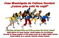 Casa Municipală de Cultură Dorohoi organizează astăzi spectacolul „Lumea prin ochi de copil”