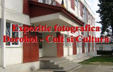 Expoziție fotografică  cu ocazia Zilelor municipiului Dorohoi