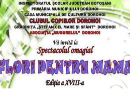 Concert omagial „Flori pentru mama”, ediția a XVIII-a, astăzi, la Dorohoi