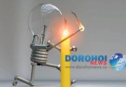 Se oprește curentul electric în Dorohoi! Vezi dacă ești afectat!