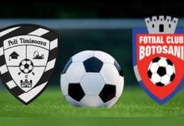 ACS Poli Timişoara rămâne pe ultimul loc după meciul cu FC Botoşani 0-5