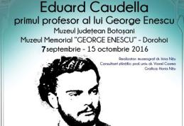 Vernisajul expoziţiei „Eduard Caudella – primul profesor al lui George Enescu”, la Dorohoi