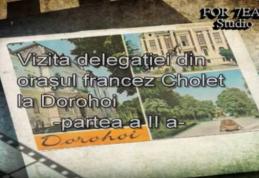 Vizita delegaţiei din oraşul francez Cholet la Dorohoi - Memoria filmului documentar – VIDEO – partea a II-a