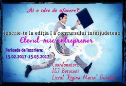 Liceul „Regina Maria” Dorohoi vă invită la Concursul Interjudeţean „Elevul – mic antreprenor”
