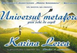 Universul metaforei prin ochi de copil: Karina Lercă