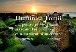DUMINICA TOMII - Ce trebuie să facă toţi creştinii în prima duminică după Paşte