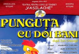 Punguța cu doi bani, ultimul spectacol din anul 2018, la Teatrul pentru Copii şi Tineret Vasilache!