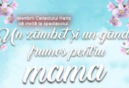 Un zâmbet și un gând frumos pentru mama-ediția a XVI-a