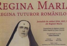 „Regina Maria, regina tuturor romanilor” vine la Sala Teatrului din Dorohoi