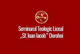 Anunț privind admiterea la Seminarul Teologic Liceal Ortodox „Sfântul Ioan Iacob” din Dorohoi