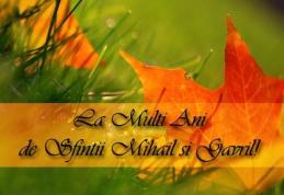 La mulți ani de Sfinții Arhangheli Mihail și Gavril