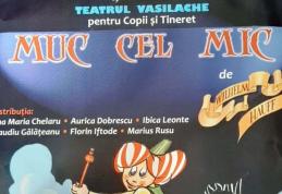 Aventurile lui „Muc cel Mic” la Teatrul „Vasilache”